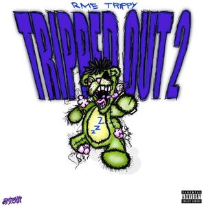 TRIPPED OUT 2 (Explicit)