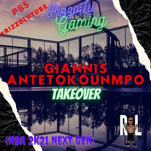 Giannis Antetokounmpo Takeover (NBA 2K21 Next Gen) [PS5 #RizzoLuTube] [Explicit]