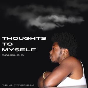 Thoughts To Myself