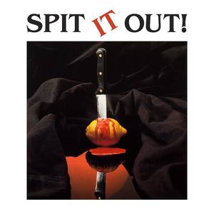 Spit It Out! (Explicit)