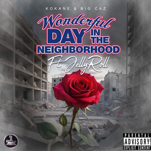 Wonderful Day In The Neighborhood (Explicit)