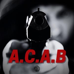 A.C.A.B. (Explicit)