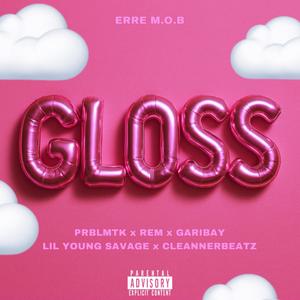 GLOSS (feat. Problematik, Garibay, REM, Lil young savage & Cleannerbeatz)