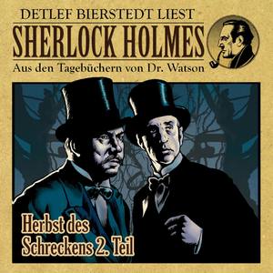 Herbst des Schreckens - Der Höhepunkt des Grauens - 2. Teil (Sherlock Holmes : Aus den Tagebüchern v