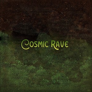 Cosmic Rave