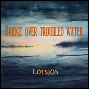 Bridge over Troubled Water