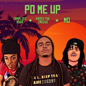 PO ME UP (feat. Mo26 & Traplife Ruga) [Explicit]