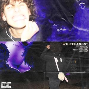 WHITEFANG$ (Explicit)