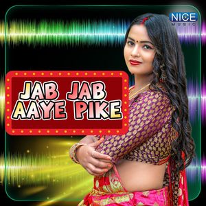 Jab Jab Aaye Pike