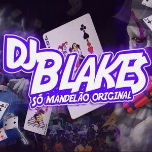 DJ BLAKES - Hoje Eu Vou Te Contar um Segredo (Explicit)