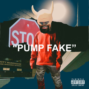 Pump Fake (Explicit)