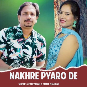 Nakhre Pyaro De