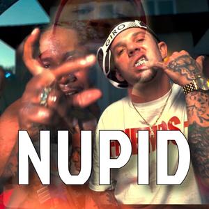 Nupid (feat. SBG Dolo & VTR Beatz) [Explicit]