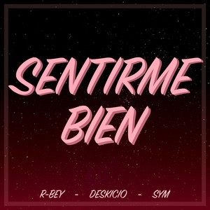 Sentirme Bien (feat. Deskicio & Sym)