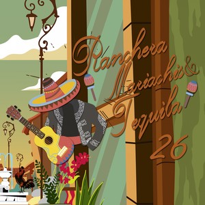 Rancheras, Mariachis & Tequila / 26