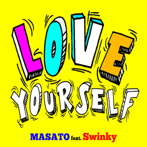 love yourself (feat. swinky) 歌詞