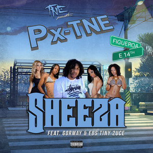 Sheeza (feat. Gormay & EBS Tiny 2uce) [Explicit]