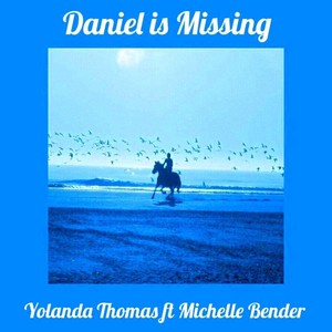 Daniel Is Missing (feat. Michelle Bender)