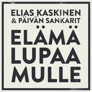 Elämä lupaa mulle