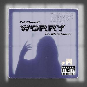 Worry (Explicit)