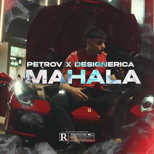 Mahala (feat. Desingerica & Petrov) (Explicit)