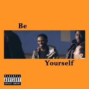 Be Yourself (Explicit)