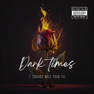 DARK TIMES (7 Square Mile Pain 4)