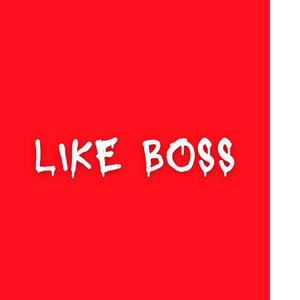 like boss (Explicit)