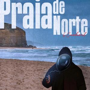 Praia de Norte (Explicit)