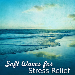 Soft Waves for Stress Relief – Easy Listening, Calm Down & Relax, Peaceful Mind, Chilled Morning