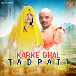 Karke Ghal Tadpati