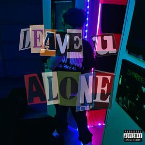 Leave u Alone (Explicit)