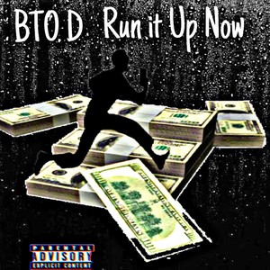 Run It Up Now (Explicit)