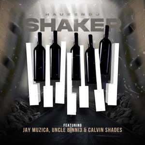 SHAKER (feat. UNCLE BINNI3 & Calvin Shades)