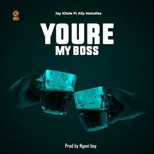 YOUR MY BOSS (feat. ALLY MELODY)