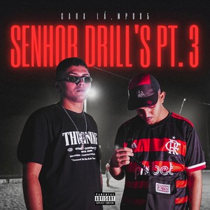 Senhor Drill's, Pt. 3 (Explicit)