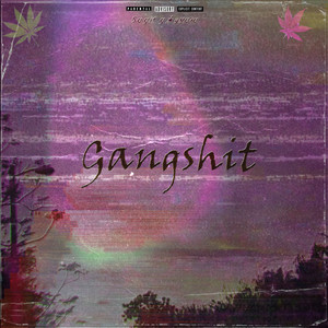 Gangshit (Explicit)