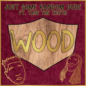 Wood (feat. Taye the Truth) [Explicit]