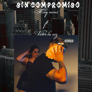 May nores - Sin compromiso (feat. Víctor la voz & Mazzemelodies) (Explicit)