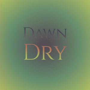 Dawn Dry