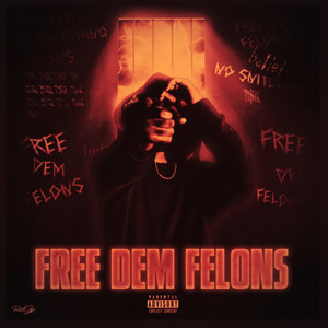 Free Dem Felons 2 (Explicit)