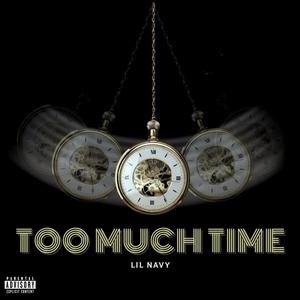 Too Much Time (Explicit)