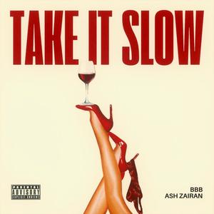 Take it slow (feat. BBB) (Explicit)