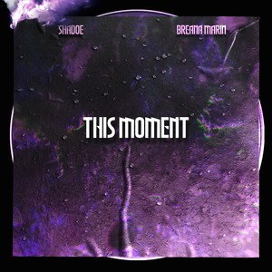 This Moment (feat. Breana Marin) [Explicit]