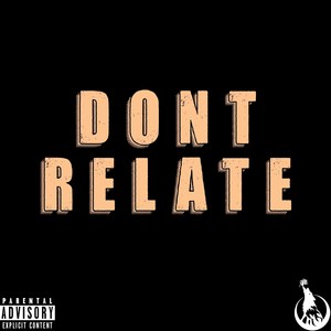 Don't Relate (Explicit)