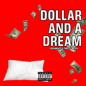 Dollar and a Dream (Explicit)