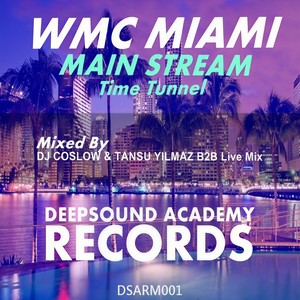 WMC Miami Main Stream (Time Tunnel) (B2B Live Mix)