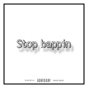 Stop Bappin (feat. Twokky) [Explicit]