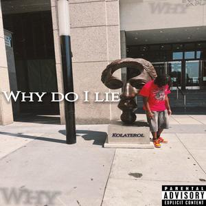 Why Do I Lie (Explicit)