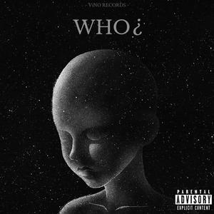 WHO¿ (Explicit)